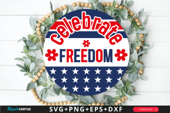 Download Celebrate Freedom Svg Design,Patriotic - Celebrate freedom svg Collection