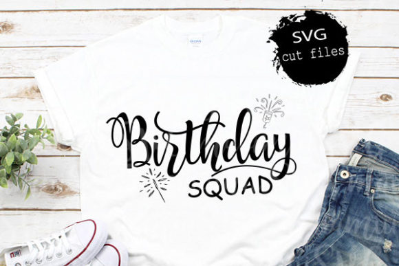Download Birthday Squad Svg, Birthday Shirt Svg - Birthday shirt svg Collection
