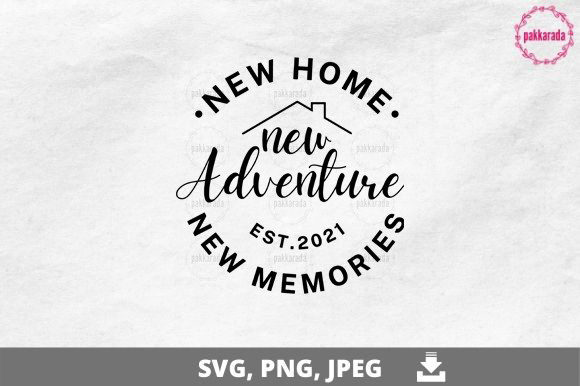 Download New Home New Adventure New Memories SVG - Premium Resources
